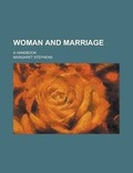 Cover: Woman and Marriage; A Handbook - Rarebooksclub.com