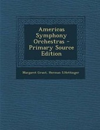 Enlarge image Cover: Americas Symphony Orchestras - Nabu Press