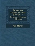 Cover: Etudes Sur L'Islam En Cote D'Ivoire - Nabu Press