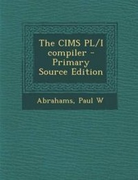 Enlarge image Cover: The Cims PL/I Compiler - Nabu Press