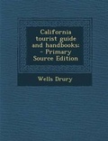Cover: California Tourist Guide and Handbooks; - Nabu Press