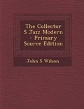 Cover: The Collector S Jazz Modern - Nabu Press