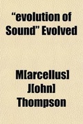 Cover: Evolution of Sound Evolved; A Review of the Article Entitled the Nature of Sound in the Problem of Human Life. - General Books