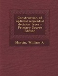 Cover: Construction of Optimal Sequential Decision Trees - Nabu Press