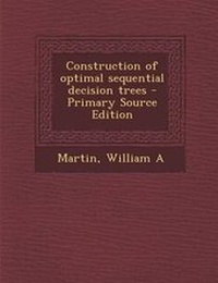 Enlarge image Cover: Construction of Optimal Sequential Decision Trees - Nabu Press