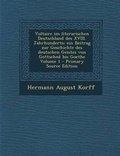 Cover: Voltaire Im Literarischen Deutschland Des XVIII. Jahrhunderts; Ein Beitrag Zur Geschichte Des Deutschen Geistes Von Gottsched Bis Goethe Volume 1 - PR - Nabu Press