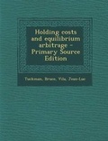 Cover: Holding Costs and Equilibrium Arbitrage - Nabu Press