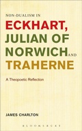 Cover: Non-dualism in Eckhart, Julian of Norwich and Traherne - Bloomsbury Academic USA