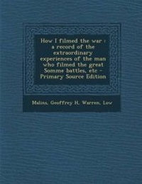 Enlarge image Cover: How I Filmed the War - Nabu Press