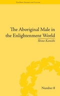 Cover: The Aboriginal Male in the Enlightenment World - Pickering & Chatto (Publishers) Ltd