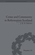 Cover: Crime and Community in Reformation Scotland - Pickering & Chatto (Publishers) Ltd