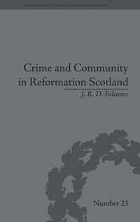 Enlarge image Cover: Crime and Community in Reformation Scotland - Pickering & Chatto (Publishers) Ltd