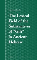 Cover: The Lexical Field of the Substantives of "Gift" in Ancient Hebrew - Brill