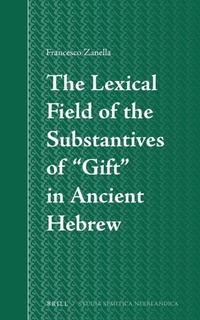 Enlarge image Cover: The Lexical Field of the Substantives of "Gift" in Ancient Hebrew - Brill