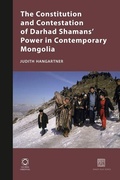 Cover: The Constitution and Contestation of Darhad Shamans' Power in Contemporary Mongolia - Global Oriental Ltd