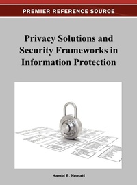 Enlarge image Cover: Privacy Solutions and Security Frameworks in Information Protection - Idea Group,U.S.