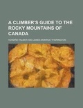 Cover: A Climber's Guide to the Rocky Mountains of Canada - Rarebooksclub.com