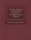 Cover: Annales Botanices Systematicae Volume 5 - Nabu Press
