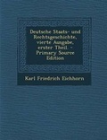 Cover: Deutsche Staats- Und Rechtsgeschichte, Vierte Ausgabe, Erster Theil. - Nabu Press
