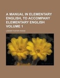 Cover: A Manual in Elementary English, to Accompany Elementary English Volume 1 - Rarebooksclub.com