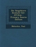 Cover: Die Saugthiere Deutsch-Ost-Afrikas - Nabu Press