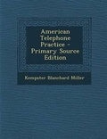 Cover: American Telephone Practice - Primary Source Edition - Nabu Press