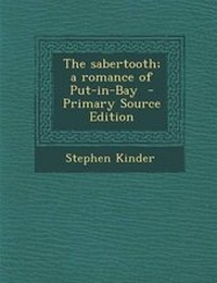 Enlarge image Cover: Sabertooth; A Romance of Put-In-Bay - Nabu Press