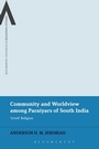 Bild: Community and Worldview among Paraiyars of South India - Bloomsbury Academic USA