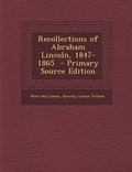 Cover: Recollections of Abraham Lincoln, 1847-1865 - Nabu Press