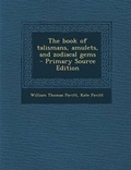 Cover: Book of Talismans, Amulets, and Zodiacal Gems - Nabu Press