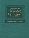 Cover: Geometry and Collineation Groups of the Finite Projective Plane Pg (2,2 ) .. - Nabu Press