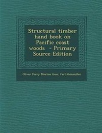 Enlarge image Cover: Structural Timber Hand Book on Pacific Coast Woods - Nabu Press