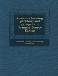Cover: American Housing, Problems and Prospects - Nabu Press