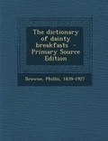 Cover: Dictionary of Dainty Breakfasts - Nabu Press