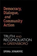 Cover: Democracy, Dialogue, and Community Action - University of Arkansas Press