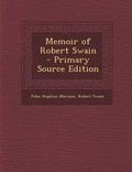 Cover: Memoir of Robert Swain - Nabu Press