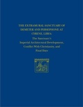 Cover: The Extramural Sanctuary of Demeter and Persepho - The Sanctuary`s Imperial Architectural Development, Conflict with Christianity, and Final - University of Pennsylvania Museum of Archaeology & Anthropology