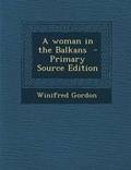 Cover: A Woman in the Balkans - Nabu Press
