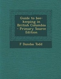 Enlarge image Cover: Guide to Bee-Keeping in British Columbia - Nabu Press