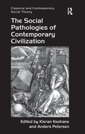 Cover: The Social Pathologies of Contemporary Civilization - Routledge