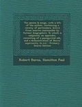Cover: The Poems & Songs, with a Life of the Author, Containing a Variety of Particulars, Drawn from Sources Inaccessible by Former Biographers. to Which Is Subjoined, an Appendix, Consisting of a Panegyrical Ode, and a Demonstration of Burns' Superiority to Eve - Nabu Press