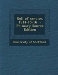 Cover: Roll of Service, 1914-15-16 - Nabu Press