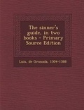 Cover: The Sinner's Guide, in Two Books - Nabu Press