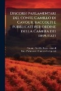Cover: Discorsi parlamentari del conte Camillo di Cavour, raccolti e pubblicati per ordine della Camera dei deputati - Nabu Press