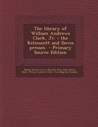 Enlarge image Cover: The Library of William Andrews Clark, Jr. - Nabu Press