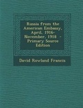 Cover: Russia from the American Embassy, April, 1916-November, 1918 - Nabu Press