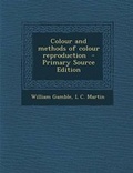 Cover: Colour and Methods of Colour Reproduction - Nabu Press