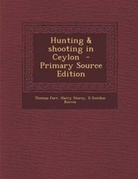 Enlarge image Cover: Hunting & Shooting in Ceylon - Nabu Press