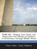 Cover: Ed468 288 - Helping Your Child with Homework - Bibliogov