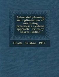 Enlarge image Cover: Automated Planning and Optimization of Machining Processes - Nabu Press